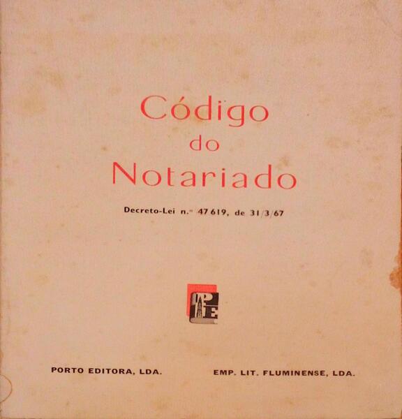 CÃ“DIGO DO NOTARIADO [DECRETO-LEI N.Âº 47619, DE 31/03/67].