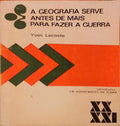 A GEOGRAFIA SERVE ANTES DE MAIS PARA FAZER A GUERRA.