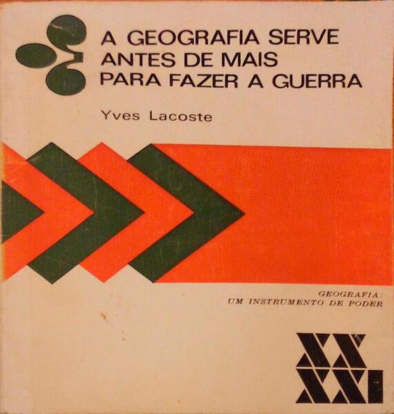 A GEOGRAFIA SERVE ANTES DE MAIS PARA FAZER A GUERRA.