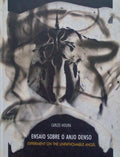 ENSAIO SOBRE O ANJO DENSO | EXPERIMENT ON THE UNFATHOMABLE ANGEL.