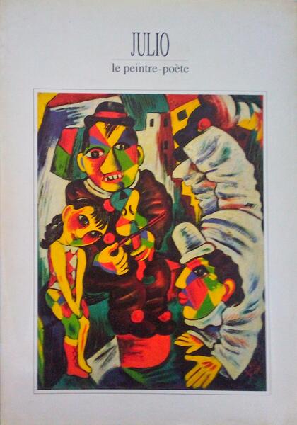 JULIO LE PEINTRE-POÃˆTE.