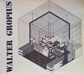 WALTER GROPIUS - PROJECTOS E CONSTRUÃ‡Ã•ES, 1906-1969.