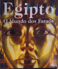 EGIPTO, O MUNDO DOS FARAÃ“S.