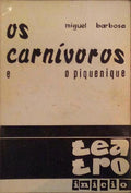 OS CARNÃVOROS PEÃ‡A EM 3 ACTOS, O PIQUENIQUE PEÃ‡A EM 1 ACTO.