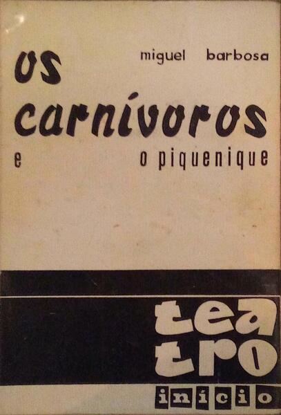 OS CARNÃVOROS PEÃ‡A EM 3 ACTOS, O PIQUENIQUE PEÃ‡A EM 1 ACTO.