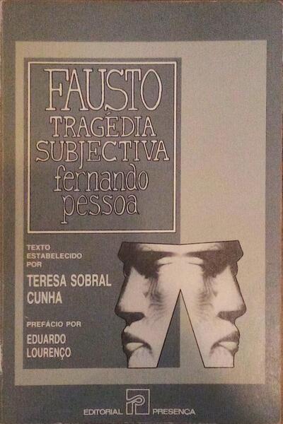 FAUSTO, TRAGÃ‰DIA SUBJECTIVA, FRAGMENTOS.