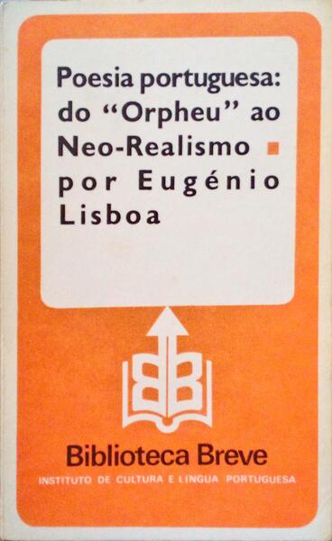 POESIA PORTUGUESA: DO ORPHEU AO NEO-REALISMO. [2.Âª EDIÃ‡ÃƒO]