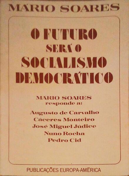 O FUTURO SERÃ O SOCIALISMO DEMOCRÃTICO.