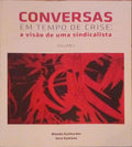 CONVERSAS EM TEMPO DE CRISE: A VISÃƒO DE UMA SINDICALISTA.