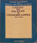 CARTAS DE SALAZAR A CRAVEIRO LOPES (1951-1958). [1.Âª EDIÃ‡ÃƒO]