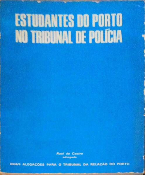 ESTUDANTES DO PORTO NO TRIBUNAL DE POLÃCIA.