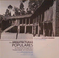 DAS ARQUITECTURAS POPULARES NO NORTE DE PORTUGAL ATÃ‰ A Â«MODERNIDADEÂ» EM GUIMARÃƒES.