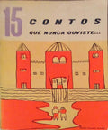 QUINZE CONTOS QUE NUNCA OUVISTE...
