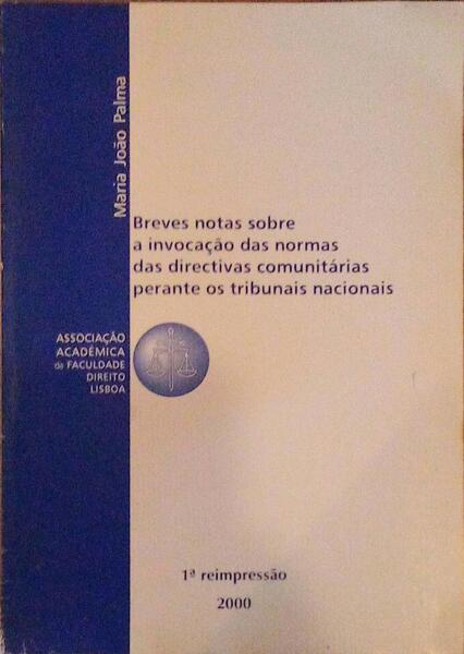 BREVES NOTAS SOBRE A INVOCAÃ‡ÃƒO DAS NORMAS DAS DIRECTIVAS COMUNITÃRIAS PERANTE OS TRIBUNAIS NACIONAIS.