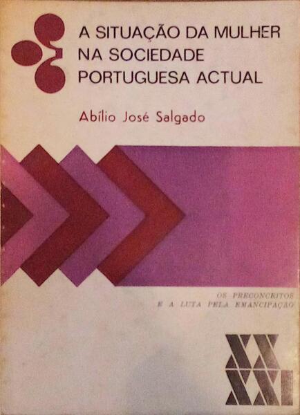 A SITUAÃ‡ÃƒO DA MULHER NA SOCIEDADE PORTUGUESA ACTUAL.
