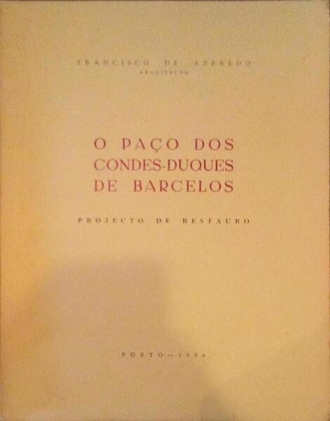 O PAÃ‡O DOS CONDES-DUQUES DE BARCELOS, PROJECTO DE RESTAURO.