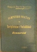 COMPENDIO PRATICO DE ESCRIPTURAÃ‡ÃƒO E CONTABILIDADE COMMERCIAL.