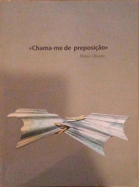 CHAMA-ME DE PREPOSIÃ‡ÃƒO.