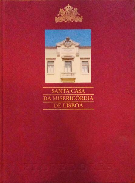 PROVEDORES DA SANTA CASA DA MISERICÃ“RDIA DE LISBOA DESDE 1851.