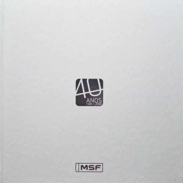 MSF. 40 ANOS DE VIDA.