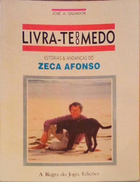 LIVRA-TE DO MEDO, ESTÃ“RIAS & ANDANÃ‡AS DO ZECA AFONSO.