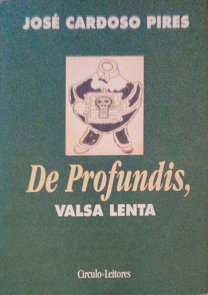 DE PROFUNDIS, VALSA LENTA. [CÃRCULO DE LEITORES - 1998]