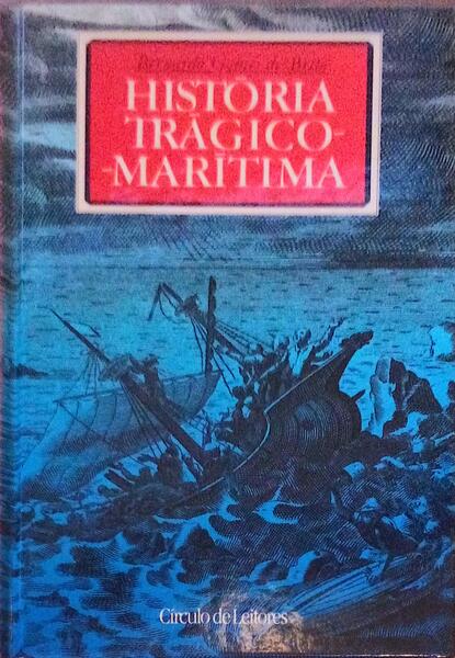 HISTÃ“RIA TRÃGICO-MARITIMA: TRÃŠS NAUFRÃGIOS.