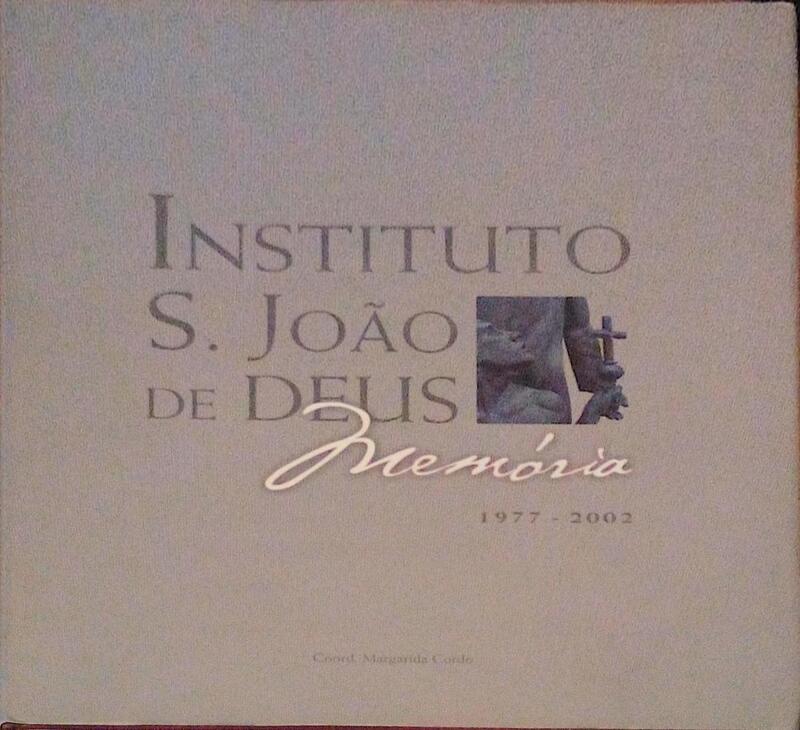 INSTITUTO S. JOÃƒO DE DEUS: MEMÃ“RIA 1977-2002.