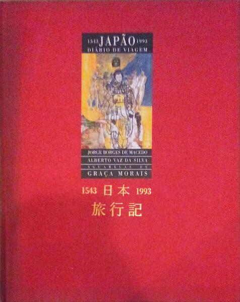 JAPÃƒO 1543-1993. DIÃRIO DE VIAGEM. JAPAN 1543-1993. DIARY OF A JOURNEY.
