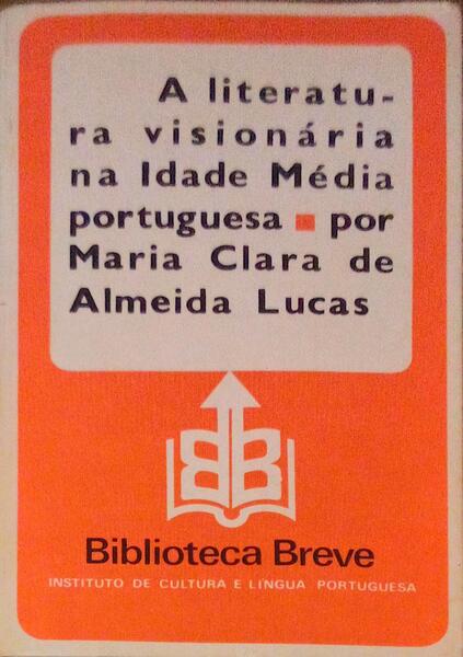 A LITERATURA VISIONÃRIA NA IDADE MÃ‰DIA PORTUGUESA. [1.Âª EDIÃ‡ÃƒO]