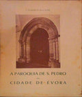 A PARÃ“QUIA DE S. PEDRO DA CIDADE DE Ã‰VORA.
