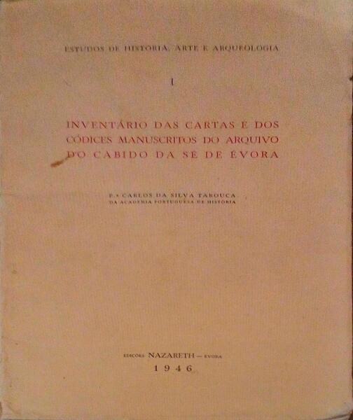 INVENTÃRIO DAS CARTAS E DOS CÃ“DICES MANUSCRITOS DO ARQUIVO DO CABIDO DA SÃ‰ DE Ã‰VORA.