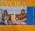 Ã‰VORA MONUMENTAL: RECANTOS E ENCANTOS.