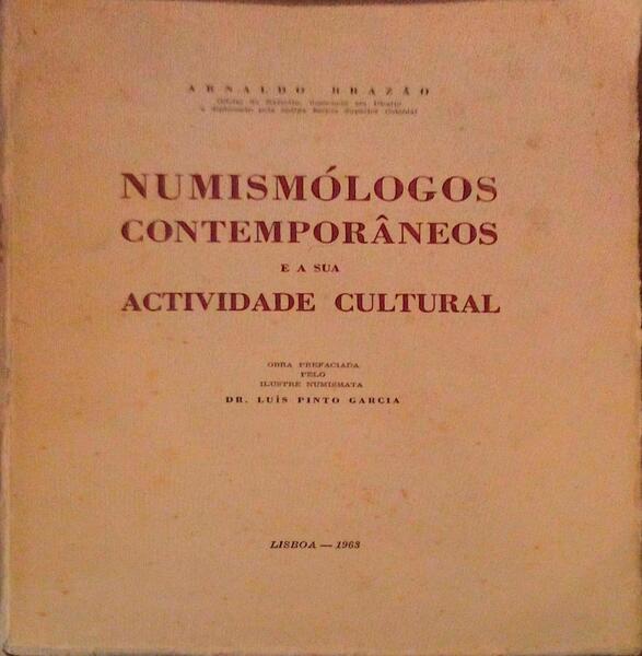 NUMISMÃ“LOGOS CONTEMPORÃ‚NEOS E A SUA ACTIVIDADE CULTURAL.