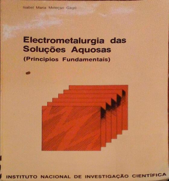 ELECTROMETALURGIA DAS SOLUÃ‡Ã•ES AQUOSAS (PRINCÃPIOS FUNDAMENTAIS).