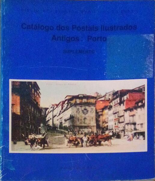 CATÃLOGO DOS POSTAIS ILUSTRADOS ANTIGOS: PORTO.