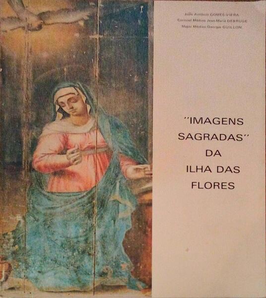 IMAGENS SAGRADAS DA ILHA DAS FLORES.