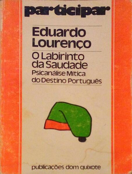O LABIRINTO DA SAUDADE, PSICANÃLISE MÃTICA DO DESTINO PORTUGUÃŠS.