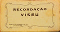 RECORDAÃ‡ÃƒO DE VISEU. [10 POSTAIS - VISTAS GERAIS]