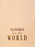 SLOVAKIA FOR THE WORLD. CENTRAL EUROPE.