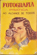 FOTOGRAFIA PRÃTICA AO ALCANCE DE TODOS.