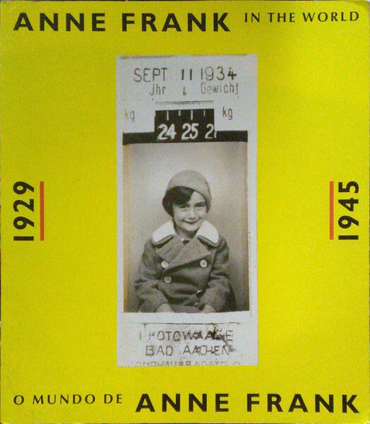 ANNE FRANK IN THE WORLD, 1929-1945 | O MUNDO DE ANNE FRANK, 1929-1945.