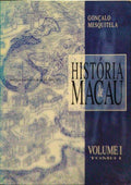 HISTÃ“RIA DE MACAU: DO SONHO DO Â«CATAYOÂ» Ã€ REALIDADE DA Â«CHYNAÂ», 1498 - 1557. [VOLUME I, TOMO I]