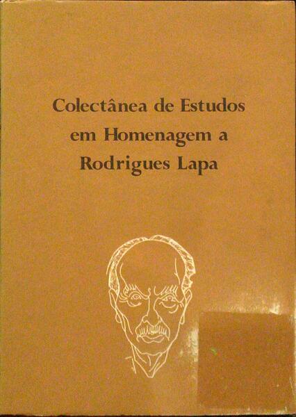 COLECTÃ‚NEA DE ESTUDOS EM HOMENAGEM A RODRIGUES LAPA.