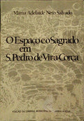 O ESPAÃ‡O E O SAGRADO EM S. PEDRO DE VIR-A-CORÃ‡A (CONCELHO DE IDANHA-A-NOVA).