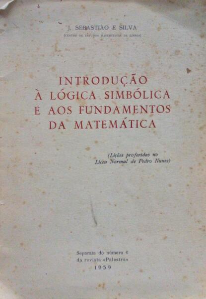 INTRODUÃ‡ÃƒO Ã€ LÃ“GICA SIMBÃ“LICA E AOS FUNDAMENTOS DA MATEMÃTICA.