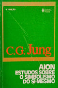 AION, ESTUDOS SOBRE O SIMBOLISMO DO SI-MESMO. [6.Âª EDIÃ‡ÃƒO]