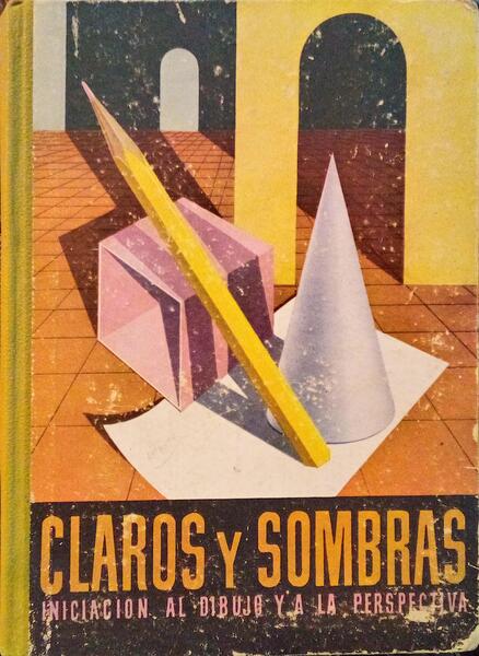 CLAROS Y SOMBRAS, INICIACIÃ“N AL DIBUJO DE PERSPECTIVA.