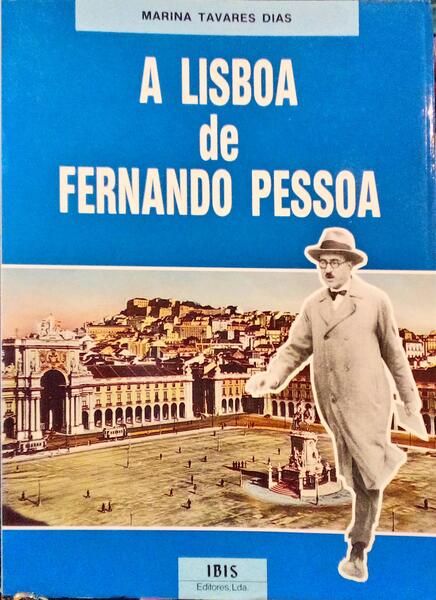 A LISBOA DE FERNANDO PESSOA.