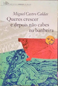 QUERES CRESCER E DEPOIS NÃƒO CABES NA BANHEIRA.
